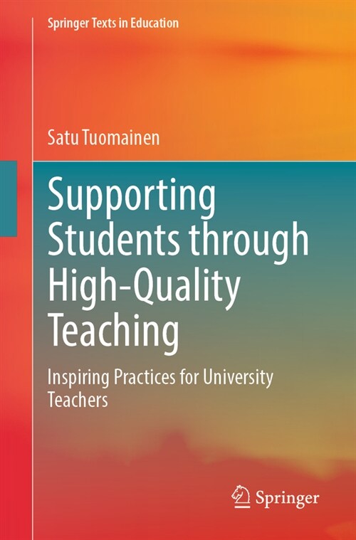 Supporting Students Through High-Quality Teaching: Inspiring Practices for University Teachers (Paperback, 2023)