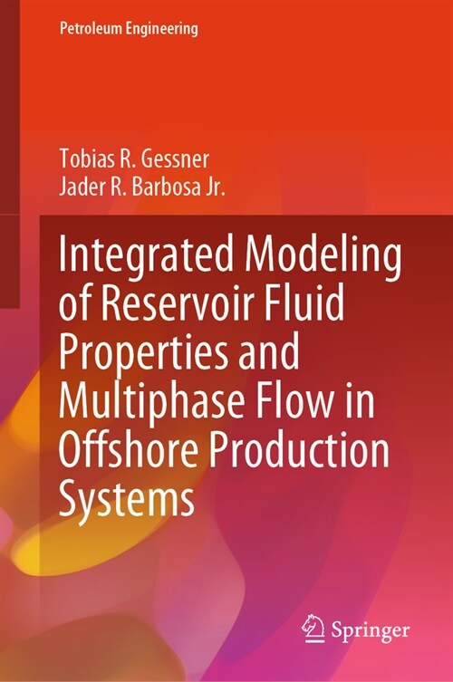 Integrated Modeling of Reservoir Fluid Properties and Multiphase Flow in Offshore Production Systems (Hardcover, 2023)