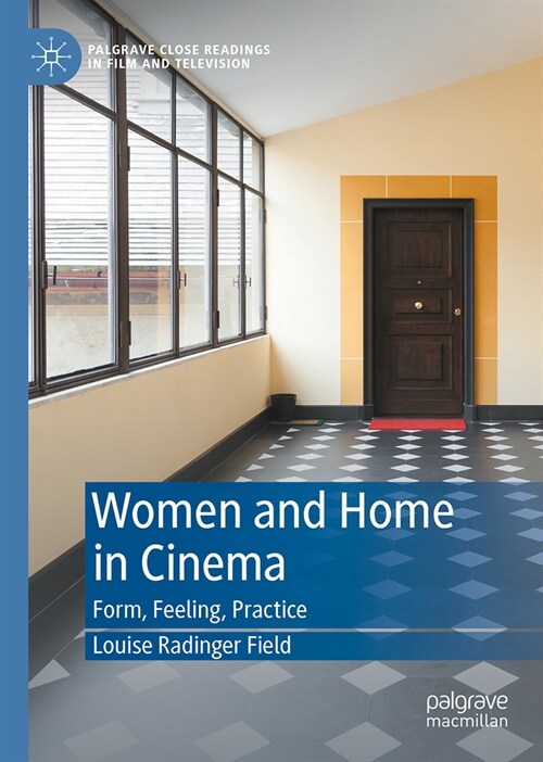Women and Home in Cinema: Form, Feeling, Practice (Hardcover, 2024)