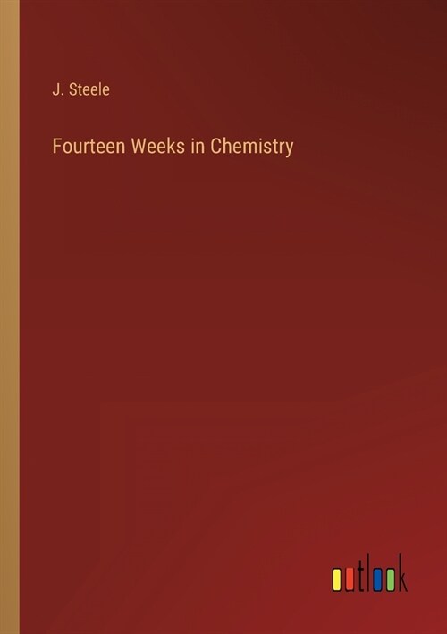 Fourteen Weeks in Chemistry (Paperback)