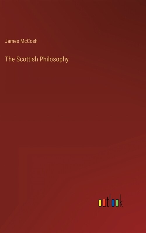 The Scottish Philosophy (Hardcover)