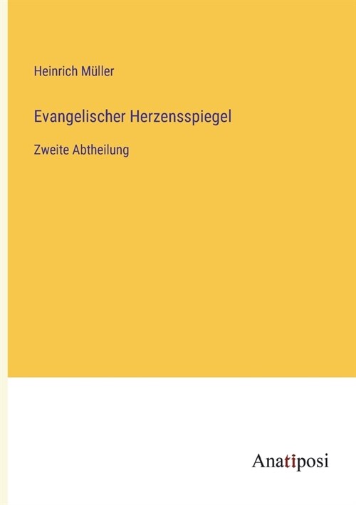 Evangelischer Herzensspiegel: Zweite Abtheilung (Paperback)