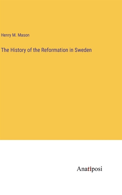 The History of the Reformation in Sweden (Hardcover)