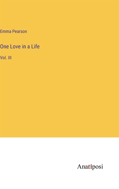 One Love in a Life: Vol. III (Hardcover)