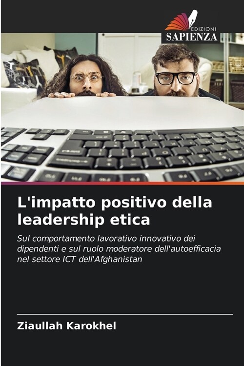 Limpatto positivo della leadership etica (Paperback)