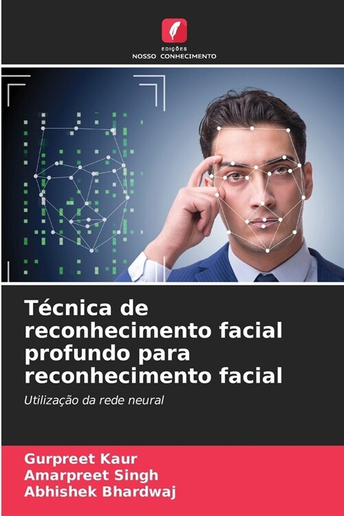 T?nica de reconhecimento facial profundo para reconhecimento facial (Paperback)