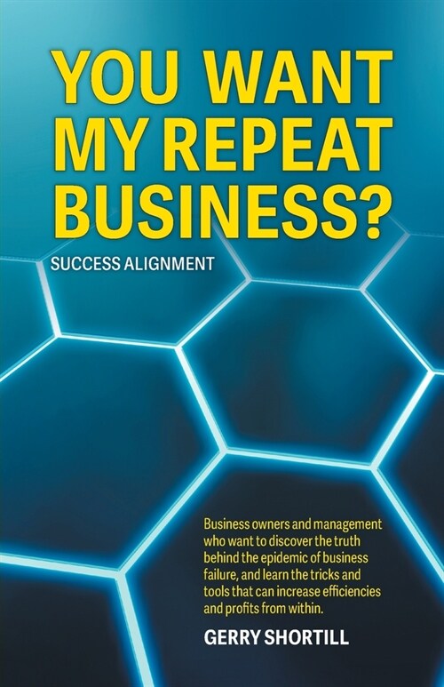 You Want My Repeat Business?: Success Alignment (Paperback)