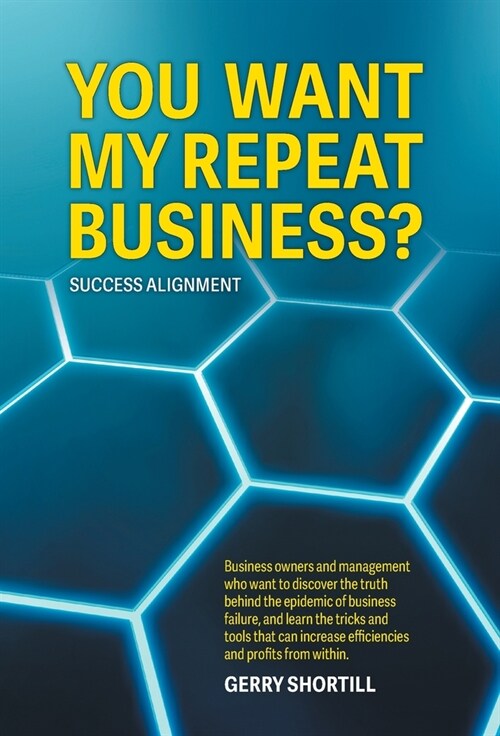 You Want My Repeat Business?: Success Alignment (Hardcover)