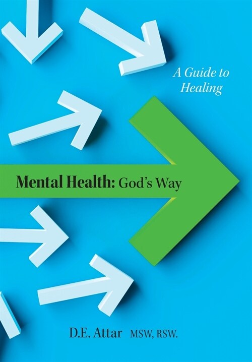 Mental Health: Gods Way: A Guide to Healing (Hardcover)