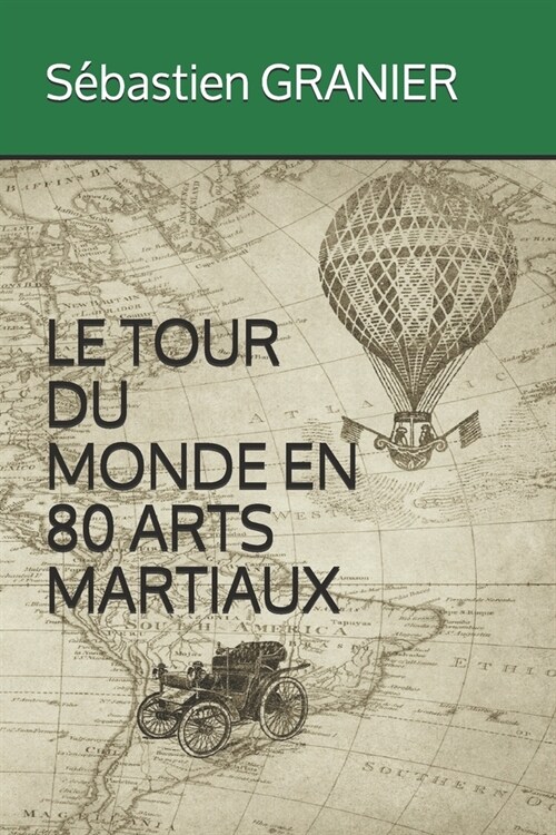 Le Tour Du Monde En 80 Arts Martiaux (Paperback)