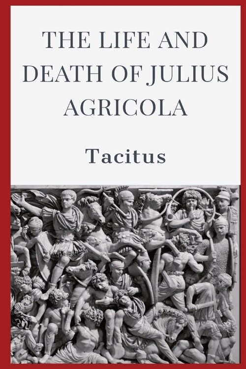 The Life and Death of Julius Agricola (Paperback)