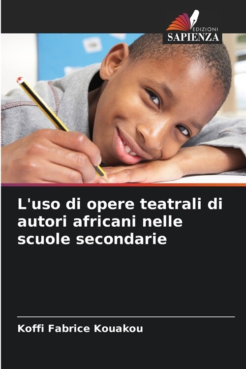 Luso di opere teatrali di autori africani nelle scuole secondarie (Paperback)