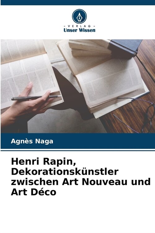 Henri Rapin, Dekorationsk?stler zwischen Art Nouveau und Art D?o (Paperback)