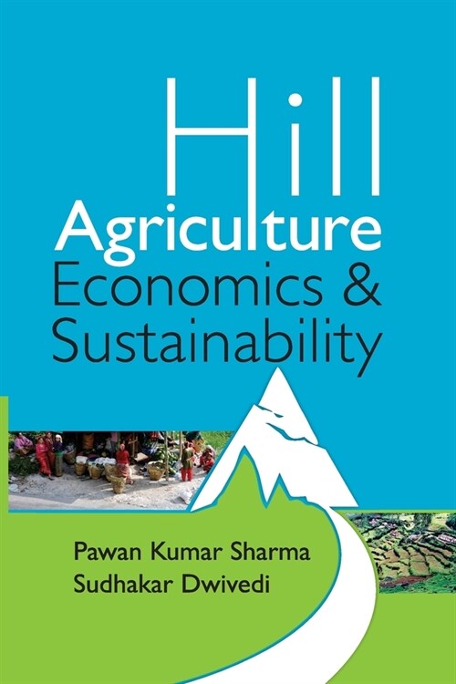 Hill Agriculture: Economics And Sustainability (Paperback)