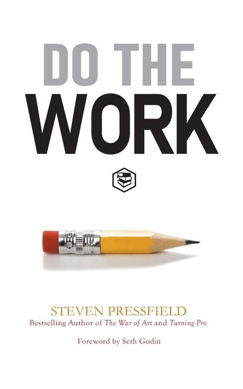 Do the Work: Overcome Resistance and Get Out of Your Own Way (Paperback)