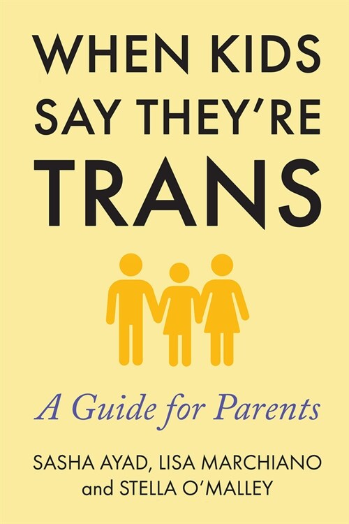 When Kids Say Theyre Trans: A Guide for Parents (Paperback)