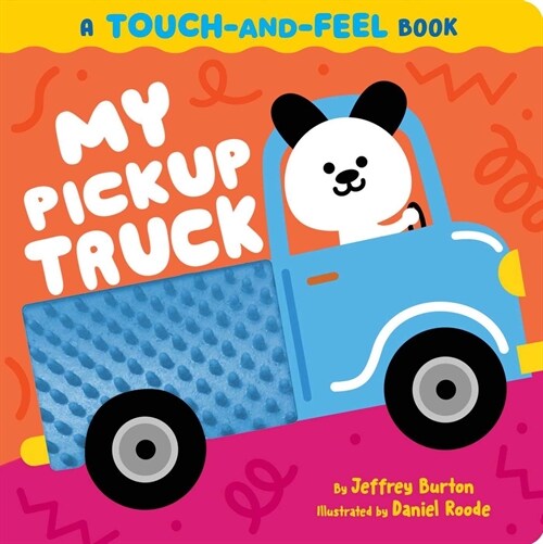 My Pickup Truck: A Touch-And-Feel Book (Board Books)