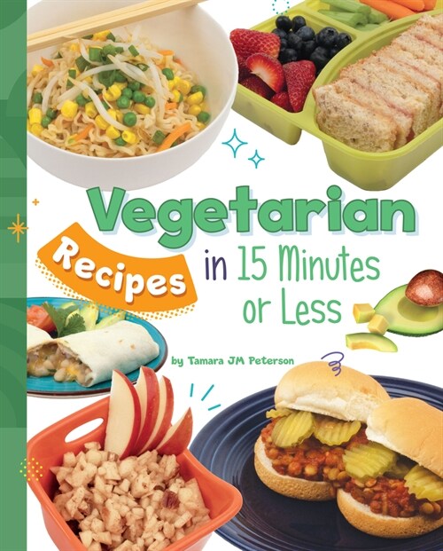 Vegetarian Recipes in 15 Minutes or Less (Hardcover)