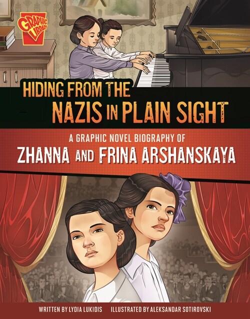Hiding from the Nazis in Plain Sight: A Graphic Novel Biography of Zhanna and Frina Arshanskaya (Paperback)