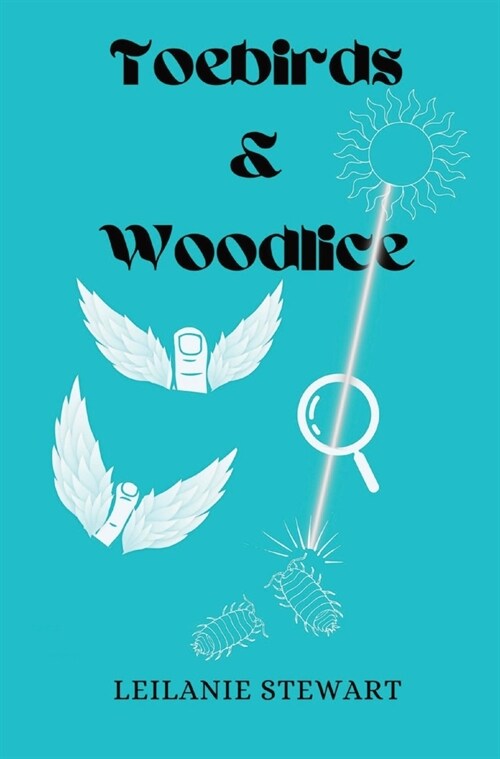 Toebirds & Woodlice (Hardcover)