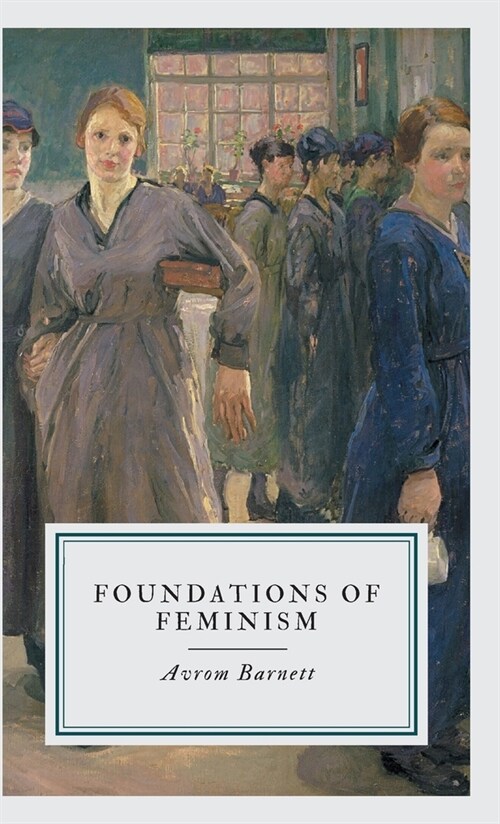 Foundations of Feminism (Hardcover)