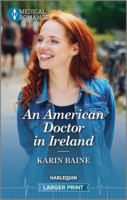 An American Doctor in Ireland: Celebrate St. Patricks Day with an Irresistible Irish Surgeon in This Captivating Medical Romance! (Mass Market Paperback, Original)