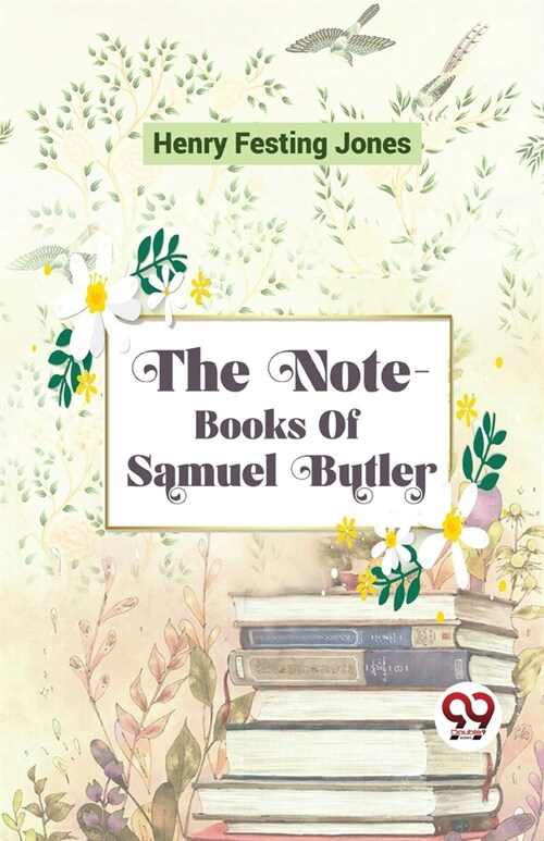 The Note-Books Of Samuel Butler (Paperback)