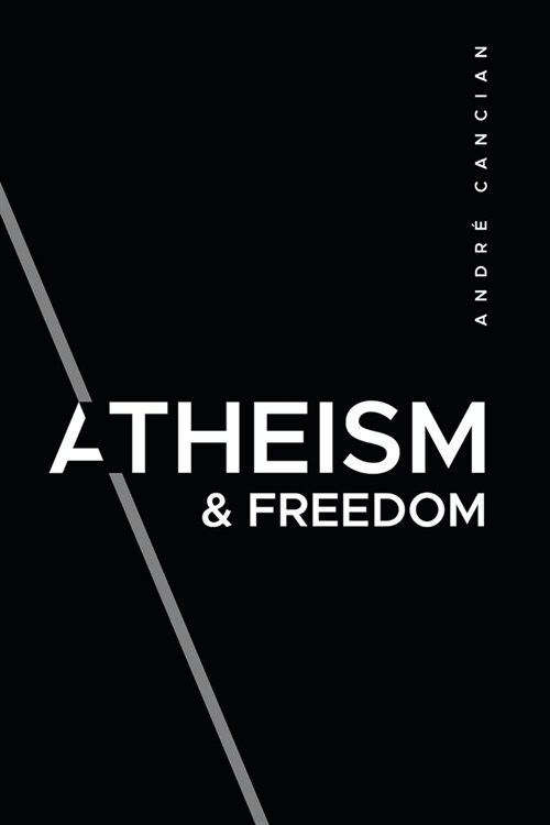 Atheism & Freedom: An introduction to free thought (Paperback)
