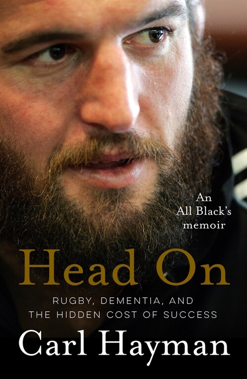 Head On: An All Blacks Memoir of Rugby, Dementia, and the Hidden Cost of Success (Paperback)