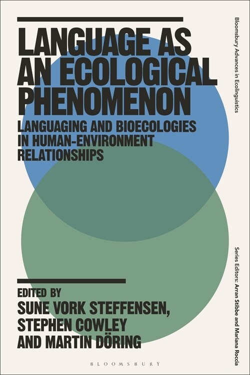 Language as an Ecological Phenomenon : Languaging and Bioecologies in Human-Environment Relationships (Hardcover)