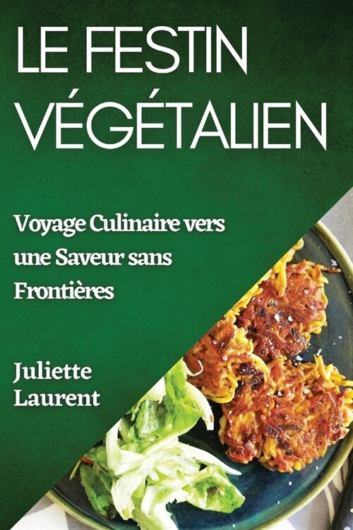 Le Festin V??alien: Voyage Culinaire vers une Saveur sans Fronti?es (Paperback)