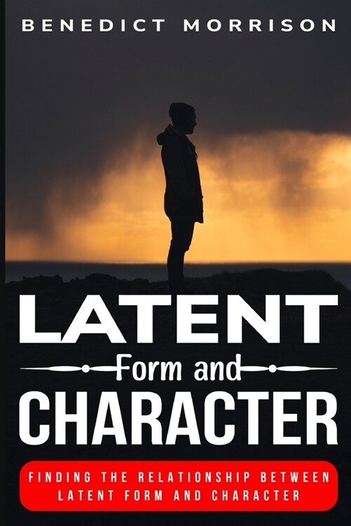 Finding the relationship between latent form and character (Paperback)