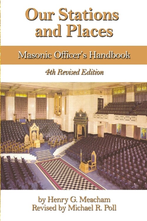 Our Stations and Places: Masonic Officers Handbook (Paperback, 4)