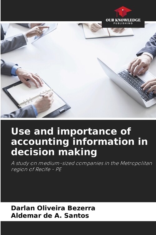 Use and importance of accounting information in decision making (Paperback)