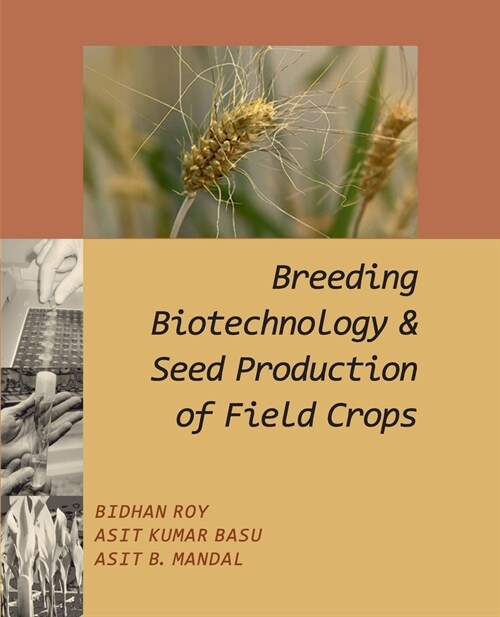 Breeding, Biotechnology and Seed Production of Field Crops (Paperback)