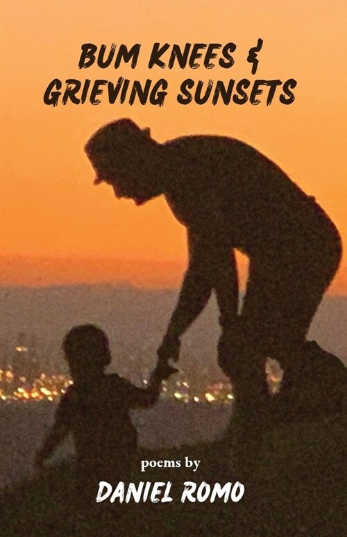 Bum Knees and Grieving Sunsets (Paperback)