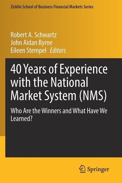 40 Years of Experience with the National Market System (Nms): Who Are the Winners and What Have We Learned? (Paperback, 2022)