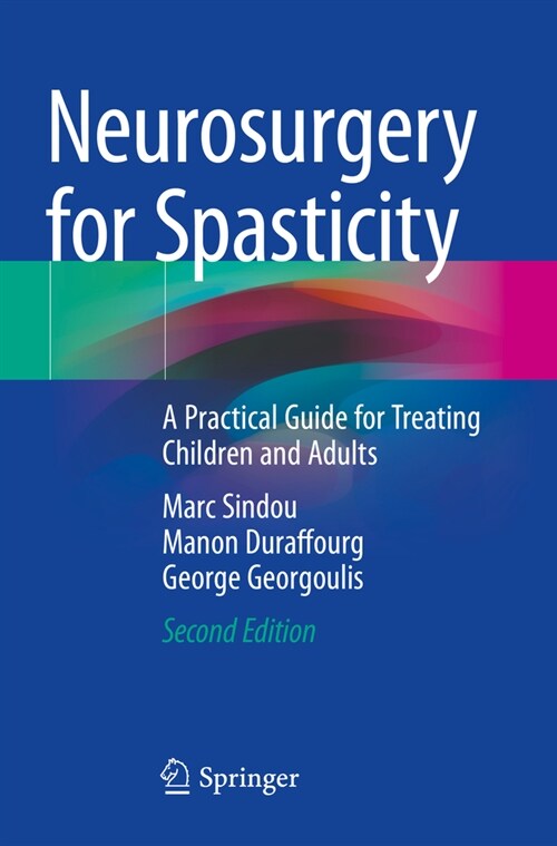 Neurosurgery for Spasticity: A Practical Guide for Treating Children and Adults (Paperback, 2, 2022)