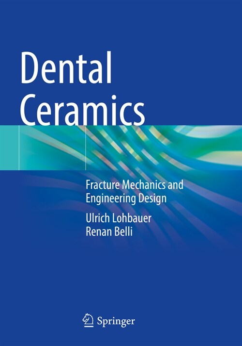 Dental Ceramics: Fracture Mechanics and Engineering Design (Paperback, 2022)