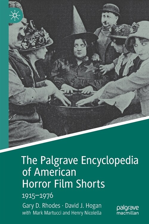 The Palgrave Encyclopedia of American Horror Film Shorts: 1915-1976 (Paperback, 2022)