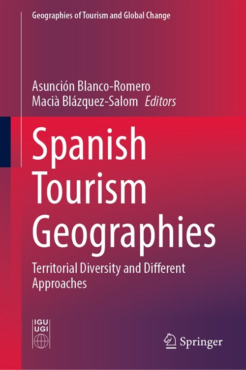 Spanish Tourism Geographies: Territorial Diversity and Different Approaches (Hardcover, 2023)