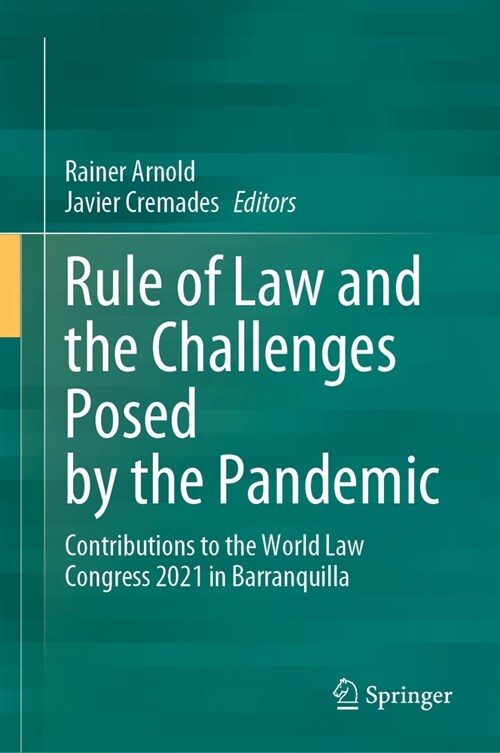 Rule of Law and the Challenges Posed by the Pandemic: Contributions to the World Law Congress 2021 in Barranquilla (Hardcover, 2023)