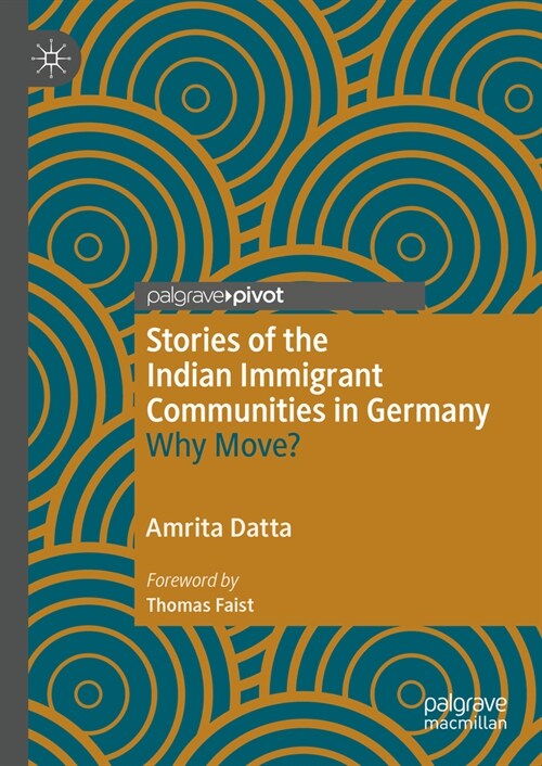 Stories of the Indian Immigrant Communities in Germany: Why Move? (Hardcover, 2023)