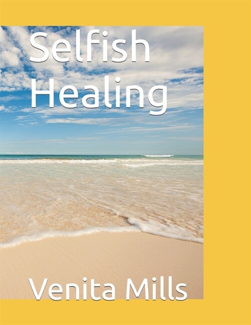 Selfish Healing (Paperback)