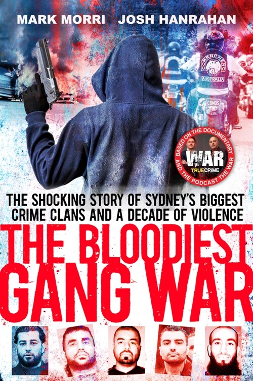 The Bloodiest Gang War: From the Makers of the Foxtel Documentary The War and Tiktoks Crimcity (Paperback)