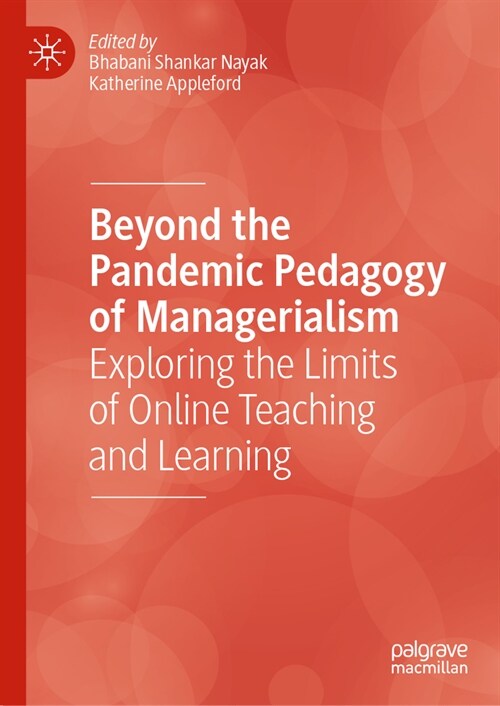 Beyond the Pandemic Pedagogy of Managerialism: Exploring the Limits of Online Teaching and Learning (Hardcover, 2023)