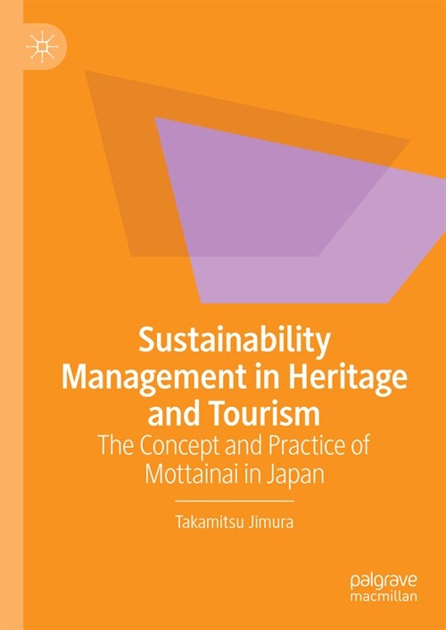 Sustainability Management in Heritage and Tourism: The Concept and Practice of Mottainai in Japan (Hardcover, 2023)