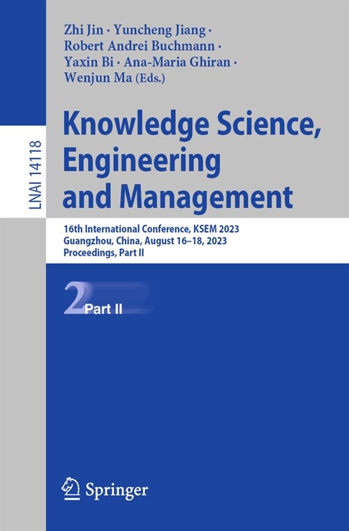 Knowledge Science, Engineering and Management: 16th International Conference, Ksem 2023, Guangzhou, China, August 16-18, 2023, Proceedings, Part II (Paperback, 2023)