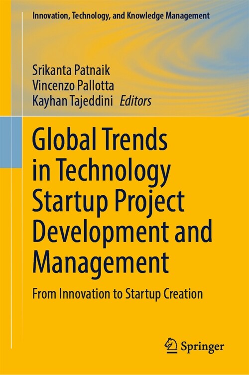 Global Trends in Technology Startup Project Development and Management: From Innovation to Startup Creation (Hardcover, 2023)