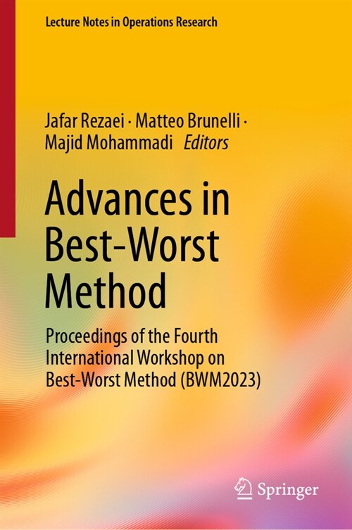 Advances in Best-Worst Method: Proceedings of the Fourth International Workshop on Best-Worst Method (Bwm2023) (Hardcover, 2023)